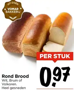 Vomar Voordeelmarkt Rond Brood aanbieding