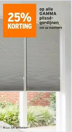 GAMMA 25% KORTING op alle GAMMA plissé- gordijnen ook op maatwerk aanbieding