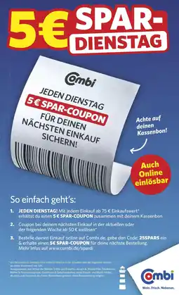 Combi Combi JEDEN DIENSTAG 5€ SPAR-COUPON FÜR DEINEN NÄCHSTEN EINKAUF SICHERN! aanbieding