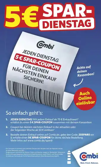 Combi Combi JEDEN DIENSTAG 5€ SPAR-COUPON FÜR DEINEN NÄCHSTEN EINKAUF SICHERN! aanbieding