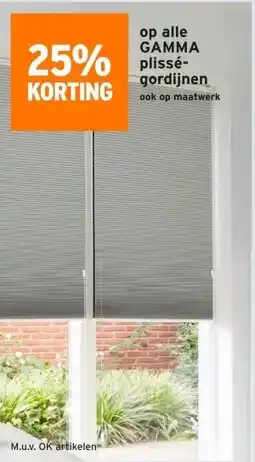 GAMMA 25% KORTING op alle GAMMA plissé- gordijnen ook op maatwerk aanbieding