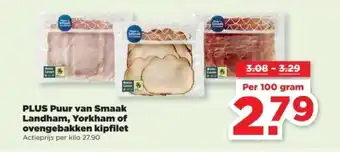 PLUS PLUS Puur van Smaak Landham, Yorkham of ovengebakken kipfilet aanbieding