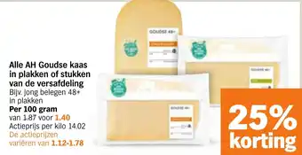 Albert Heijn Alle AH Goudse kaas in plakken of stukken van de versafdeling aanbieding
