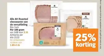 Albert Heijn Alle AH Roasted vleeswaren van de versafdeling Bijv. ham Per 100 gram aanbieding