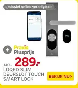 Praxis LOQD slim deurslot touch smart lock aanbieding