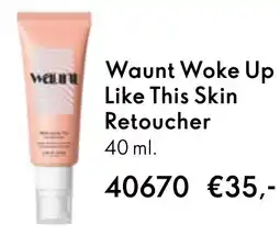 Oriflame Waunt Woke Up Like This Skin aanbieding