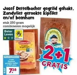 Boon`s Markt Josef Dettelbacher gegrild gehakt. Zandvliet gerookte kipfilet en/of beenham aanbieding
