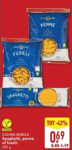 ALDI Cucina Nobile Spaghetti, penne of fusilli aanbieding