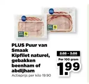 PLUS PLUS Puur van Smaak Kipfilet naturel, gebakken beenham of abdijham aanbieding