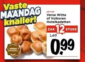 Vomar Voordeelmarkt Verse Witte of Volkoren Hotelkadetten aanbieding