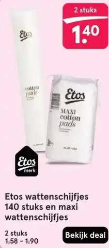 Etos Etos wattenschijfjes 140 stuks en maxi wattenschijfjes aanbieding