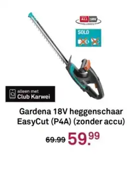 Karwei Gardena 18V heggenschaar EasyCut P4A aanbieding