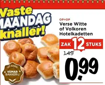 Vomar Voordeelmarkt Verse Witte of Volkoren Hotelkadetten aanbieding