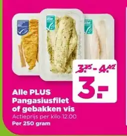 PLUS Alle PLUS Pangasiusfilet of gebakken vis aanbieding