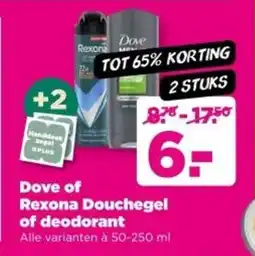 PLUS Dove of Rexona Douchegel of deodorant aanbieding