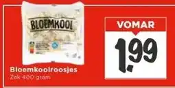 Vomar Voordeelmarkt Bloemkoolroosjes aanbieding