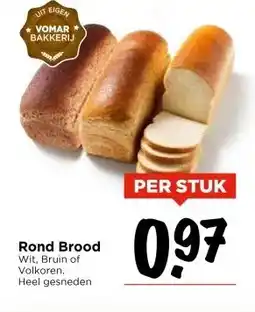 Vomar Voordeelmarkt Rond Brood aanbieding