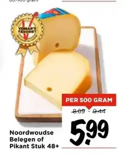 Vomar Voordeelmarkt Noordwoudse Belegen of Pikant Stuk 48+ aanbieding