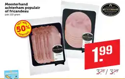 Coop Meesterhand achterham populair of fricandeau aanbieding
