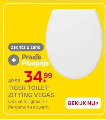Praxis TIGER TOILET- ZITTING VEGAS aanbieding