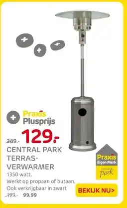 Praxis CENTRAL PARK TERRAS- VERWARMER aanbieding