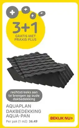 Praxis AQUAPLAN DAKBEDEKKING AQUA-PAN aanbieding