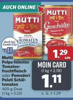 Combi Mutti Polpa feinstes Tomaten- fruchtfleisch oder Pomodori Pelati Schäl- tomaten aanbieding