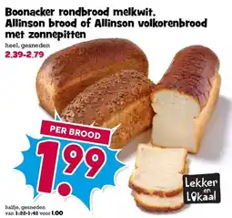 Boon`s Markt Boonacker rondbrood melkwit, Allinson brood of Allinson volkorenbrood met zonnepitten aanbieding