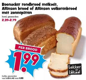 Boon`s Markt Boonacker rondbrood melkwit, Allinson brood of Allinson volkorenbrood met zonnepitten aanbieding