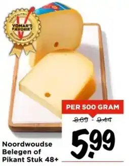 Vomar Voordeelmarkt Noordwoudse Belegen of Pikant Stuk 48+ aanbieding