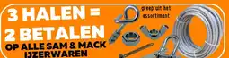 De voordeelmarkt 3 HALEN= 2 BETALEN OP ALLE SAM & MACK IJZERWAREN aanbieding