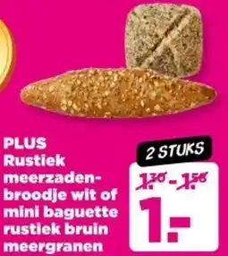 PLUS PLUS Rustiek meerzaden-broodje wit of mini baguette rustiek bruin meergranen aanbieding