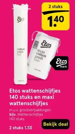 Etos Etos wattenschijfjes 140 stuks en maxi wattenschijfjes aanbieding