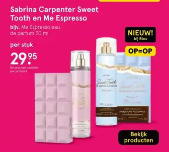 Etos Sabrina Carpenter Sweet Tooth en Me Espresso aanbieding
