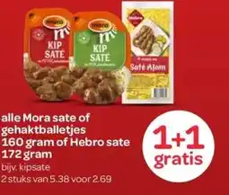 Spar alle Mora sate of gehaktballetjes 160 gram of Hebro sate 172 gram aanbieding