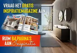 Sani-Dump VRAAG HET GRATIS INSPIRATIEMAGAZINE AAN aanbieding