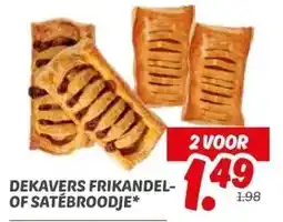 Dekamarkt DEKAVERS FRIKANDEL- OF SATÉBROODJE* aanbieding