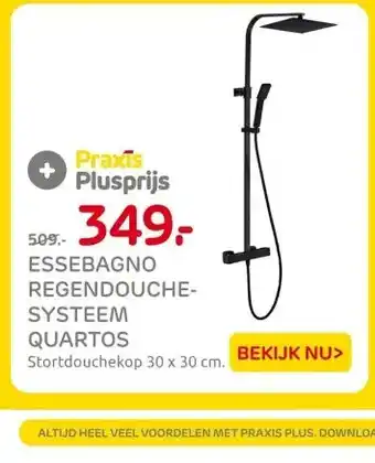 Praxis ESSEBAGNO REGENDOUCHE- SYSTEEM QUARTOS aanbieding