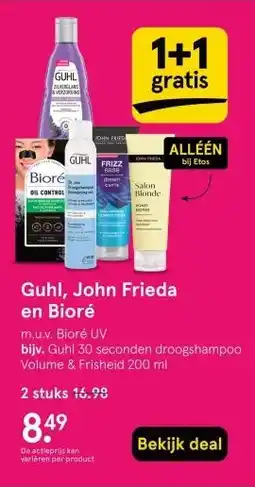 Etos Guhl, John Frieda en Bioré aanbieding