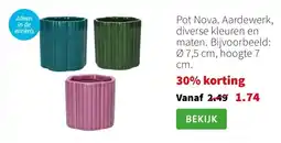 Intratuin Pot Nova. Aardewerk, diverse kleuren en maten. Bijvoorbeeld: Ø 7,5 cm, hoogte 7 cm. aanbieding