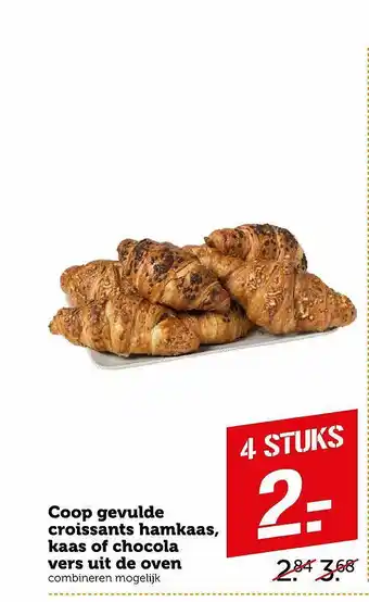 Coop Coop gevulde croissants hamkaas, kaas of chocola vers uit de oven aanbieding