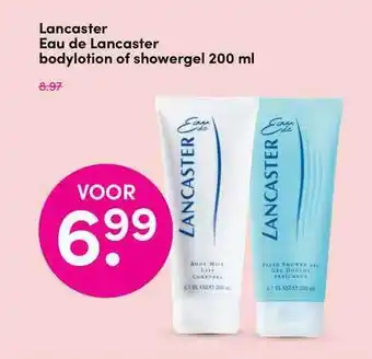 DA Lancaster eau de lancaster bodylotion of showergel 200 ml aanbieding