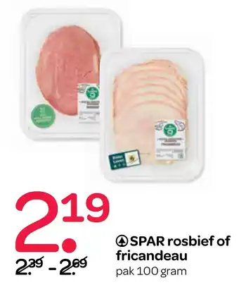 Spar Spar rosbief of fricandeau 100 gram aanbieding