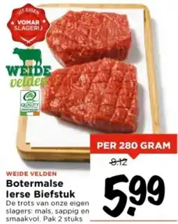Vomar Voordeelmarkt WEIDE VELDEN Botermalse lerse Biefstuk aanbieding