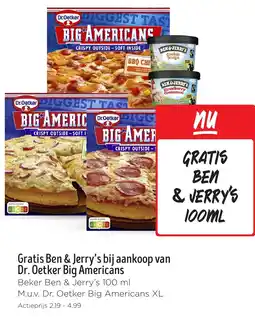 Jumbo Gratis Ben & Jerry's bij aankoop van Dr. Oetker Big Americans aanbieding