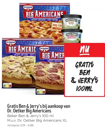 Jumbo Gratis Ben & Jerry's bij aankoop van Dr. Oetker Big Americans aanbieding