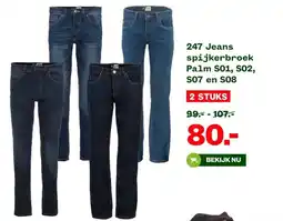Welkoop 247 Jeans spijkerbroek Palm SO1, SO2, S07 en S08 aanbieding