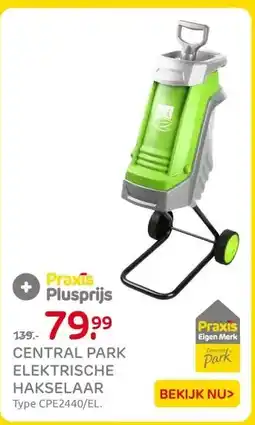 Praxis Central park elektrische hakselaar aanbieding