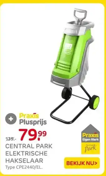 Praxis Central park elektrische hakselaar aanbieding