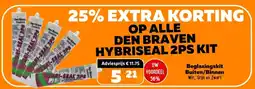 De voordeelmarkt Op alle den braven hybriseal 2ps kit aanbieding